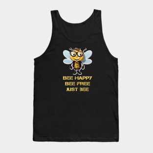 Bee happy, bee free, just bee Tank Top